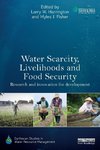 Water Scarcity, Livelihoods and Food Security