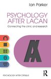 Parker, I: Psychology After Lacan