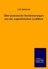 Über Jurassische Versteinerungen aus der argentinischen Cordillere