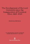 The Development of Harvard University Since the Inauguration of President Eliot, 1869-1929