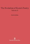 The Evolution of Keats's Poetry, Volume II, The Evolution of Keats's Poetry Volume II