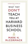 What They Don't Teach You At Harvard Business School