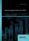 Optimierungspotenziale durch RFID: Fallbeispiel - Umsetzung einer RFID-gestützten Arzneimittel-Supply-Chain