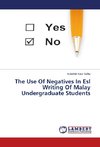 The Use of Negatives In Esl Writing Of Malay Undergraduate Students