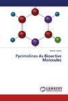 Pyrimidines As Bioactive Molecules