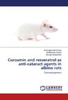 Curcumin and resveratrol as anti-cataract agents in albino rats