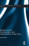 Rhetoric and the Decolonization and Recolonization of East Timor