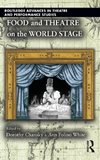 Food and Theatre on the World Stage