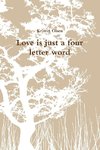 Love Is Just a Four Letter Word