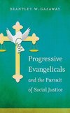 Progressive Evangelicals and the Pursuit of Social Justice