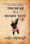 The Bear in a Muddy Tutu