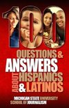 100 Questions and Answers about Hispanics and Latinos