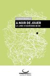 A Noir de Jouer