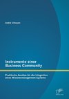 Instrumente einer Business Community: Praktische Ansätze für die Integration eines Wissensmanagement Systems