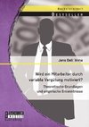 Wird ein Mitarbeiter durch variable Vergütung motiviert? Theoretische Grundlagen und empirische Erkenntnisse