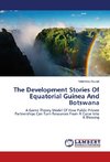 The Development Stories Of Equatorial Guinea And Botswana