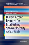 Dialect Accent Features for Establishing Speaker Identity