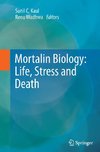 Mortalin Biology: Life, Stress and Death