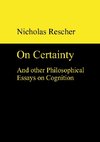 On certainty and other philosophical essays on cognition