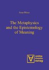 The Metaphysics and the Epistemology of Meaning