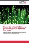 Fibras de cristal fotónico y guías integradas escritas con láser