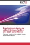 Predicción de tablas de vida dinámicas hasta el año 2025 para México