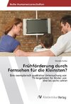 Frühförderung durch Fernsehen für die Kleinsten?