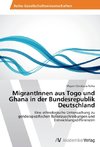 MigrantInnen aus Togo und Ghana in der Bundesrepublik Deutschland