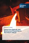 Oxide Film Defects and Mechanical Properties in Aluminium Alloys