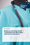 Meeting Learning Needs: Traditional and Simulated Clinical Environment