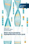 Strain improvement for hyperproduction of citric acid