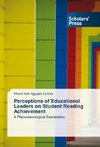 Perceptions of Educational Leaders on Student Reading Achievement