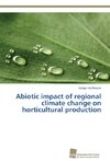 Abiotic impact of regional climate change on horticultural production