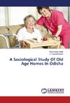 A Sociological Study Of Old Age Homes In Odisha