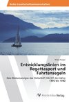 Entwicklungslinien im Regattasport und Fahrtensegeln