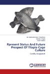 Ppresent Status And Future Prospect Of Tilapia Cage Culture