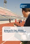 Bridging the Gap: Athletes' Perceptions of Their Coaches