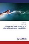 OZONE - A new horizon in dental treatment modalities