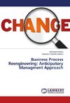 Business Process Reengineering: Anticipatory Managment Approach