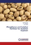 Phosphorus and Sulphur Fertilizer for Summer Soybean