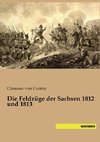 Die Feldzüge der Sachsen 1812 und 1813