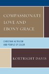 COMPASSIONATE LOVE & EBONY GRAPB