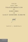 Vico and the Transformation of Rhetoric in Early Modern Europe