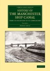 History of the Manchester Ship Canal from Its Inception to Its Completion