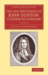 The Life and Errors of John Dunton, Citizen of London