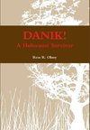 DANIK! A Holocaust Survivor - The True Story of David ben Kalma (David Zaid)