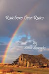 Rainbows Over Ruins