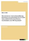 Wertorientierte Unternehmensführung. Bedeutung und Anwendung des Economic Value Added (EVA®) bei kotierten Gesellschaften des SMI Expanded®