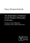 The Importance of Spinoza for the Modern Philosophy of Science