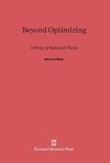 Beyond Optimizing